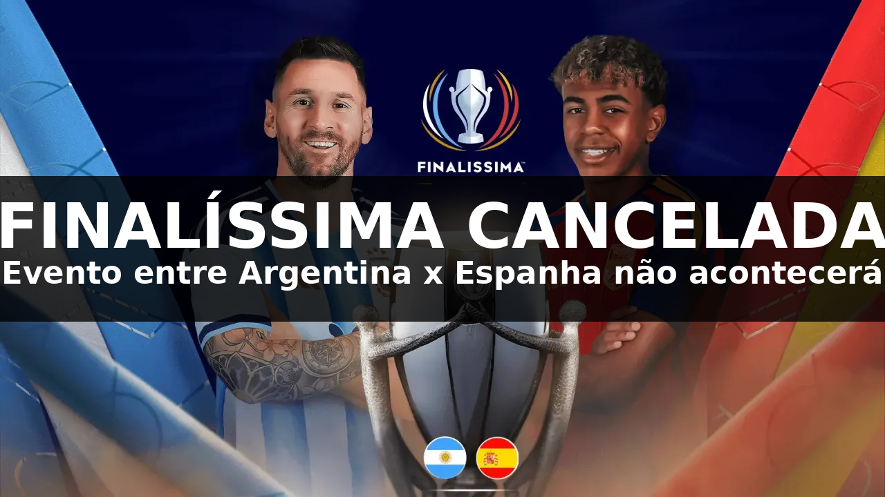 Finalíssima de 2026 é cancelada após impasse entre Uefa, AFA e Conmebol