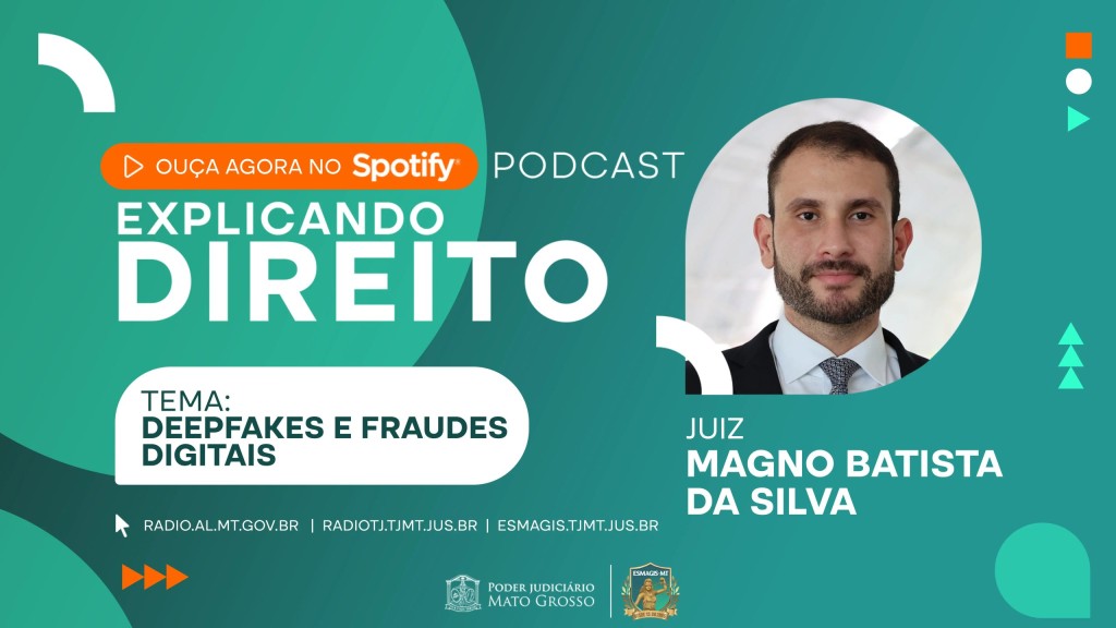 Deepfakes e fraudes digitais são tema do novo episódio do podcast Explicando Direito